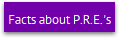 Facts about P.R.E.'s